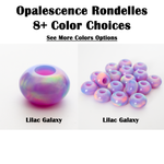 Opalescence Rondelles