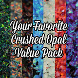 Your Favorite Crushed Opal Value Pack - 7 Grams Total